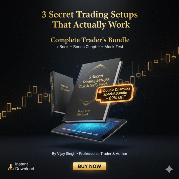 3 Secret Trading Setups That Actually Work By Vijay Singh — Professional Trader & Author